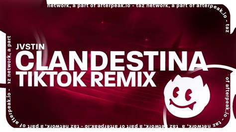 clandestina jvstin remix|clandestina tiktok remix.